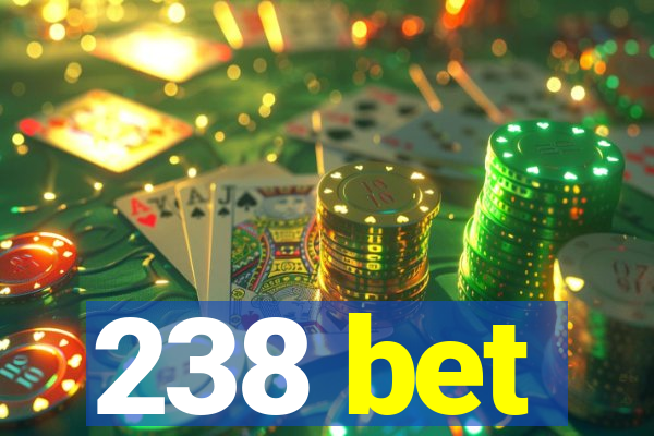 238 bet